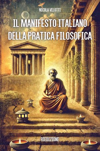 Il manifesto italiano della pratica filosofica - Nicola Velotti - Libro Youcanprint 2025 | Libraccio.it