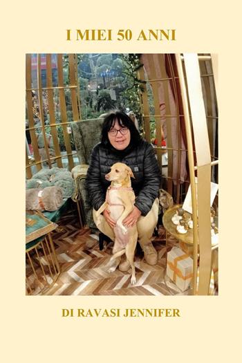 I miei 50 anni - Jennifer Ravasi - Libro Youcanprint 2025 | Libraccio.it