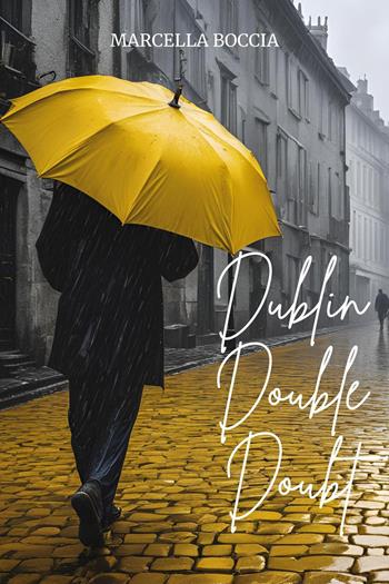 Dublin, double, doubt - Marcella Boccia - Libro Youcanprint 2025 | Libraccio.it