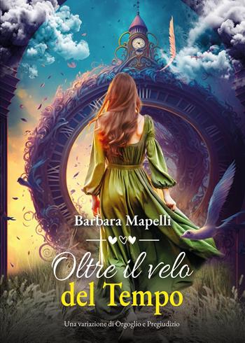 Oltre il velo del tempo - Barbara Mapelli - Libro Youcanprint 2025 | Libraccio.it