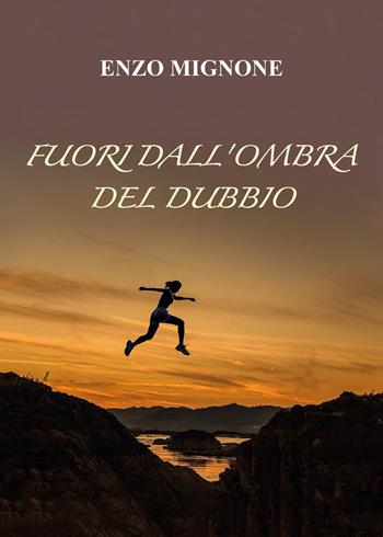 Fuori dall'ombra del dubbio - Enzo Mignone - Libro Youcanprint 2025 | Libraccio.it