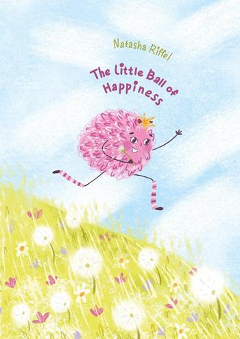 The little ball of happiness - Natasha Riffel - Libro Youcanprint 2025 | Libraccio.it