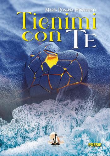 Tienimi con te - Maria Rosaria Di Stefano - Libro Youcanprint 2025 | Libraccio.it