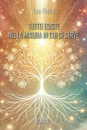 Tutto esiste nella misura in cui ci serve