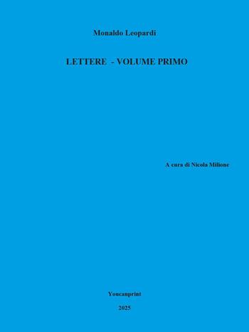 Lettere. Vol. 1 - Monaldo Leopardi - Libro Youcanprint 2025 | Libraccio.it