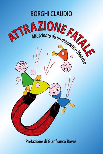 Attrazione fatale - Claudio Borghi - Libro Youcanprint 2025 | Libraccio.it