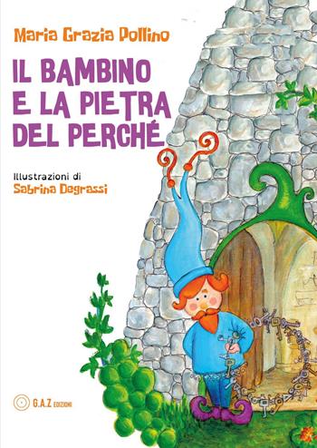 Il bambino e la pietra del perché - Maria Grazia Pollino - Libro Youcanprint 2025 | Libraccio.it
