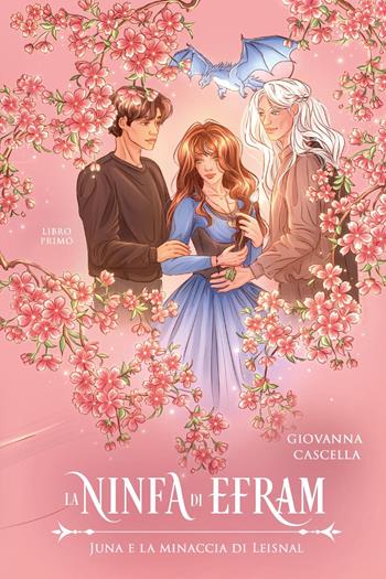 Juna e la minaccia di Leisnal. La ninfa di Efram. Vol. 1 - Giovanna Cascella - Libro Youcanprint 2025 | Libraccio.it