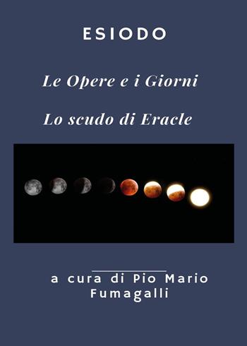 Le opere e i giorni-Lo scudo di Eracle - Esiodo - Libro Youcanprint 2025 | Libraccio.it