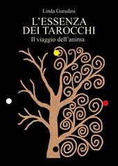 L'essenza dei tarocchi. Il viaggio dell'anima