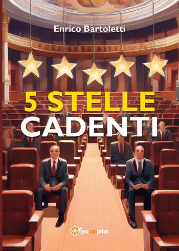 5 stelle cadenti - Enrico Bartoletti - Libro Youcanprint 2025 | Libraccio.it
