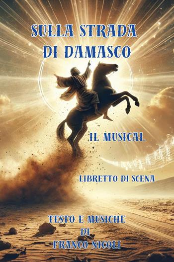 Sulla strada di Damasco - Franco Nicoli - Libro Youcanprint 2025 | Libraccio.it