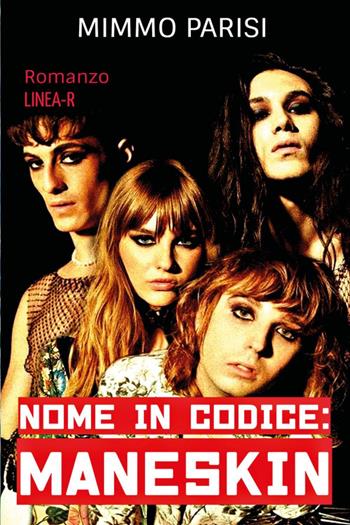 Nome in codice: Måneskin - Mimmo Parisi - Libro Youcanprint 2025 | Libraccio.it
