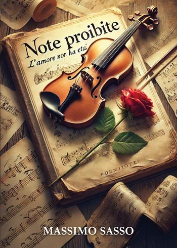 Note proibite. L'amore non ha età - Massimo Sasso - Libro Youcanprint 2025 | Libraccio.it