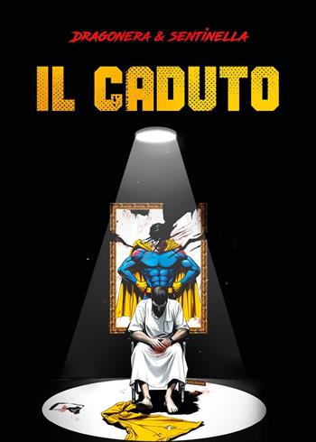Il caduto - Dragonera, Sentinella - Libro Youcanprint 2025 | Libraccio.it