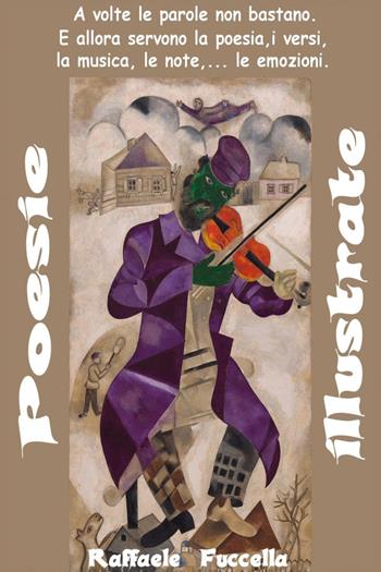 Poesie illustrate - Raffaele Fuccella - Libro Youcanprint 2025 | Libraccio.it