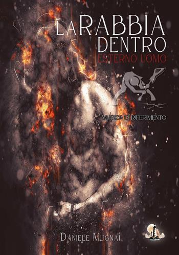 La rabbia dentro (esterno uomo) - Daniele Mugnai - Libro Youcanprint 2025 | Libraccio.it