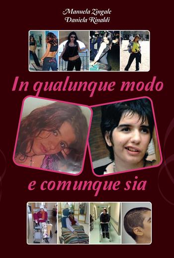 In qualunque modo e comunque sia - Manuela Zingale, Daniela Rinaldi - Libro Youcanprint 2025 | Libraccio.it