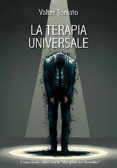 La terapia universale. Una nuova via per la salute con la «disciplina del disordine»