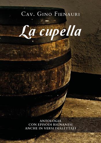 La cupella. Nuova ediz. - Gino Fienauri - Libro Youcanprint 2025 | Libraccio.it
