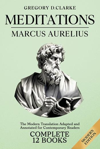 Meditations of Marcus Aurelius - D. Gregory Clarke - Libro Youcanprint 2025 | Libraccio.it