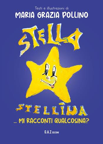 Stella stellina, mi racconti qualcosina? - Maria Grazia Pollino - Libro Youcanprint 2025 | Libraccio.it