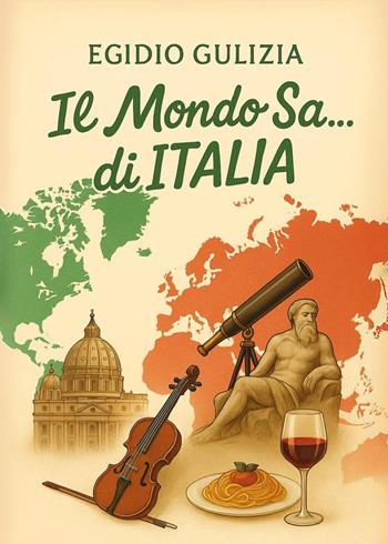 Il mondo sa... di Italia - Egidio Gulizia - Libro Youcanprint 2025 | Libraccio.it