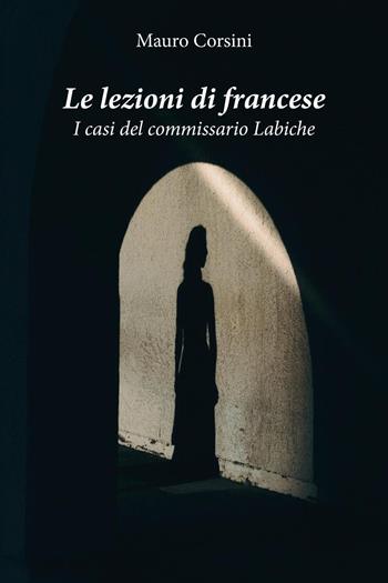 Le lezioni di francese - Mauro Corsini - Libro Youcanprint 2025 | Libraccio.it