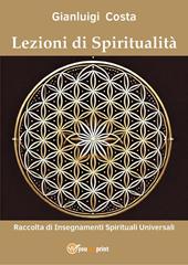 Lezioni di spiritualità. Raccolta di insegnamenti spirituali universali