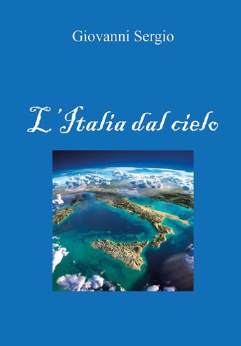 L'Italia dal cielo - Giovanni Sergio - Libro Youcanprint 2025 | Libraccio.it