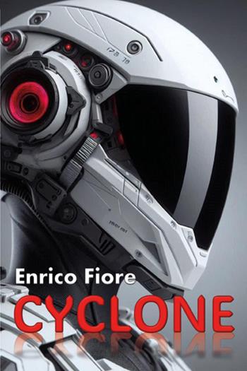 Cyclone - Enrico Fiore - Libro Youcanprint 2025 | Libraccio.it