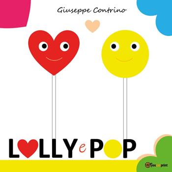 Lolly e Pop - Giuseppe Contrino - Libro Youcanprint 2025 | Libraccio.it