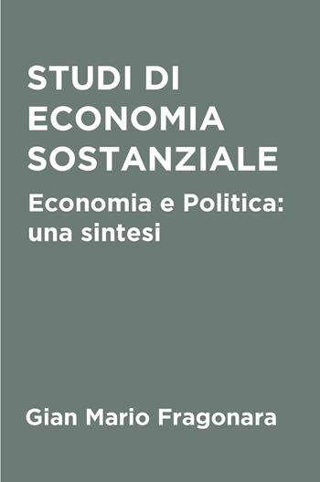 Studi di economia sostanziale - Gian Mario Fragonara - Libro ilmiolibro self publishing 2023, La community di ilmiolibro.it | Libraccio.it