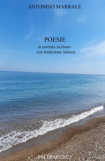 Poesie in corretto siciliano con traduzione italiana - Antonino Marrale - Libro ilmiolibro self publishing 2023, La community di ilmiolibro.it | Libraccio.it