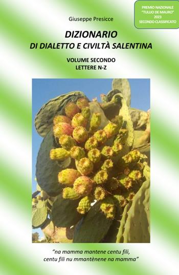 Dizionario di dialetto e civiltà salentina. Ediz. multilingue. Vol. 2: Lettere N-Z - Giuseppe Presicce - Libro ilmiolibro self publishing 2023, La community di ilmiolibro.it | Libraccio.it