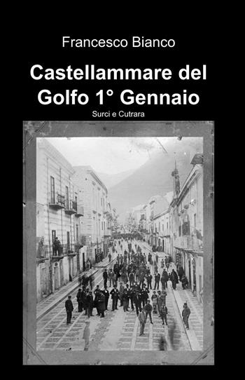 Castellammare del Golfo (1 gennaio 1862) - Francesco Bianco - Libro ilmiolibro self publishing 2024, La community di ilmiolibro.it | Libraccio.it