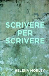 Scrivere per scrivere