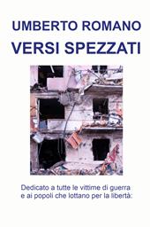 Versi spezzati. Dedicato a tutte le vittime di guerra e ai popoli che lottano per la libertà