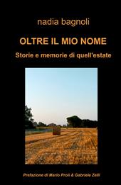 Oltre il mio nome. Storie e memorie di quell'estate