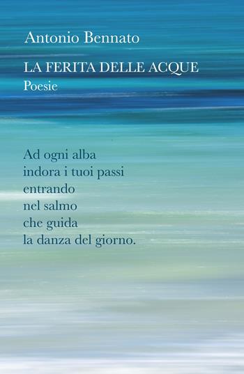 La ferita delle acque - Antonio Bennato - Libro ilmiolibro self publishing 2024, La community di ilmiolibro.it | Libraccio.it