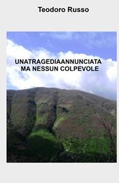 Una tragedia annunciata ma nessun colpevole