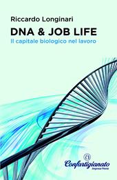 DNA & job life. Il capitale biologico nel lavoro