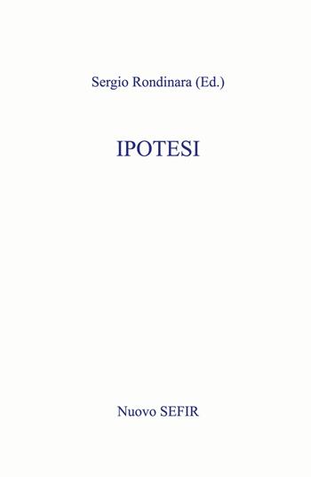 Ipotesi - Sergio Rondinara - Libro ilmiolibro self publishing 2024, La community di ilmiolibro.it | Libraccio.it