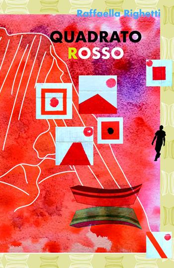 Quadrato rosso - Raffaella Righetti - Libro ilmiolibro self publishing 2024, La community di ilmiolibro.it | Libraccio.it