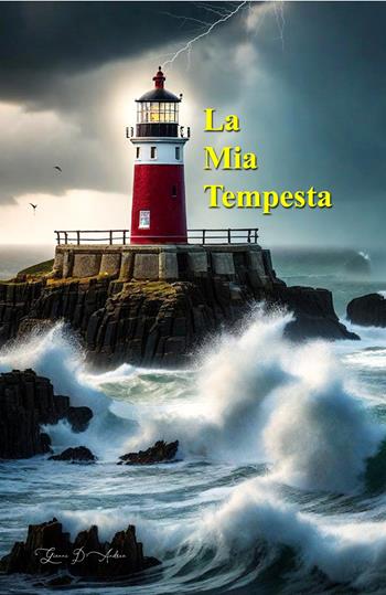 La mia tempesta - Giovanni D'Andrea - Libro ilmiolibro self publishing 2024, La community di ilmiolibro.it | Libraccio.it