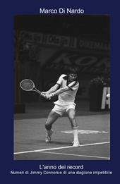 L'anno dei record. Numeri di Jimmy Connors e di una stagione irripetibile