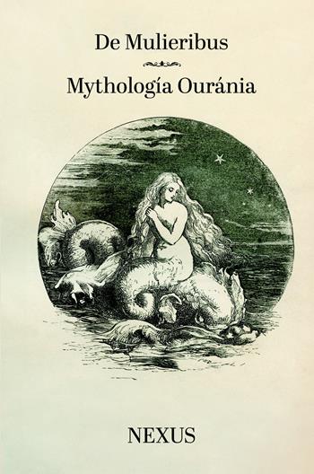 De Mulieribus-Mythología Ouránia - Nexus - Libro ilmiolibro self publishing 2024, La community di ilmiolibro.it | Libraccio.it