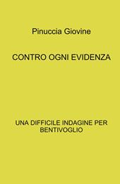 Contro ogni evidenza. Una difficile indagine per Bentivoglio