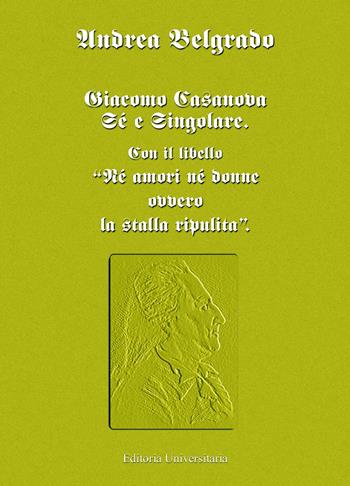 Giacomo Casanova al singolare. Sul libello «Né amori né donne ovvero la stalla ripulita» - Andrea Belgrado - Libro ilmiolibro self publishing 2024, La community di ilmiolibro.it | Libraccio.it