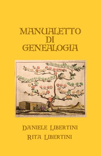 Manualetto di genealogia - Daniele Libertini, Rita Libertini - Libro ilmiolibro self publishing 2024, La community di ilmiolibro.it | Libraccio.it